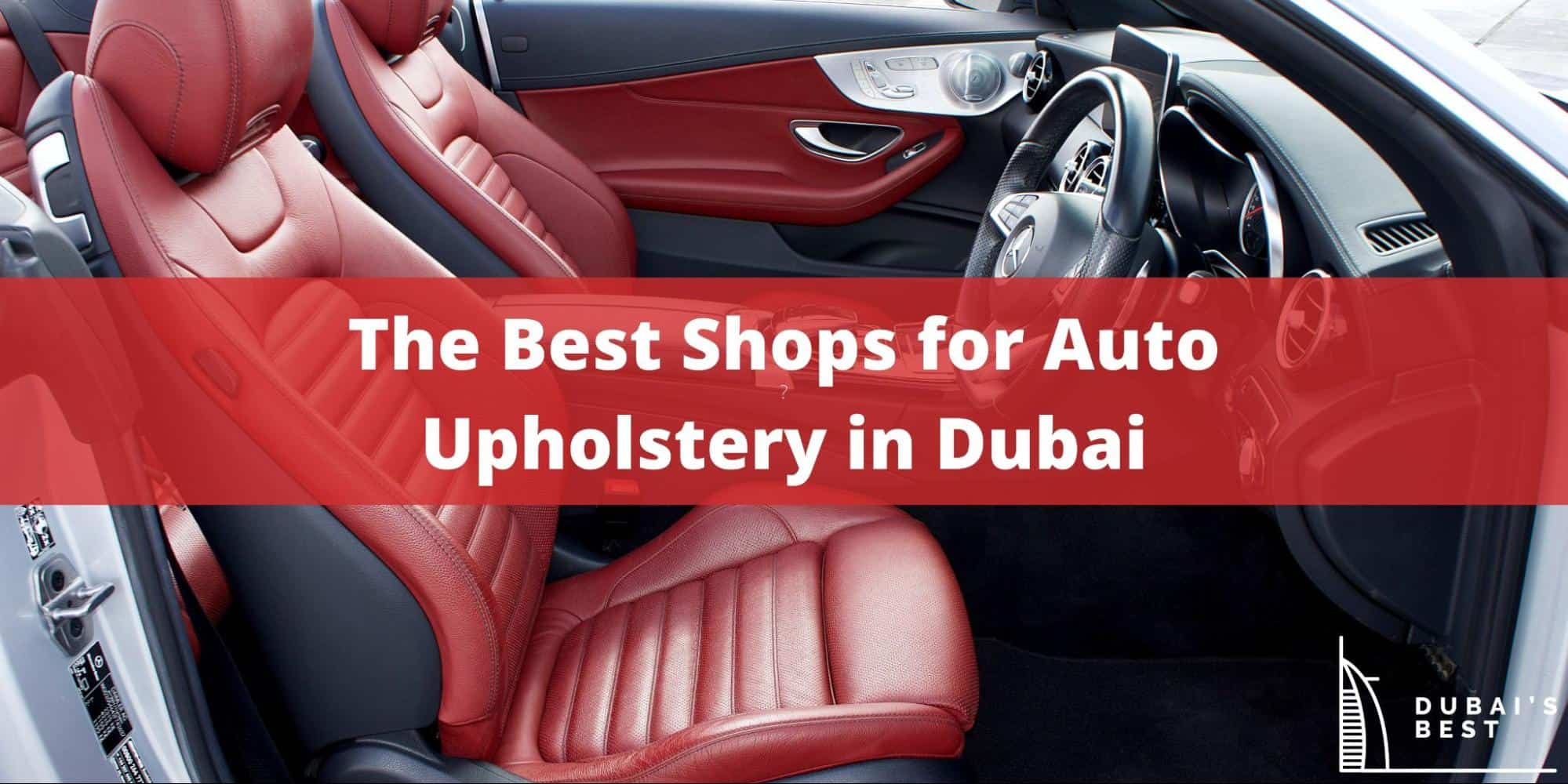 5 Best Shops for Auto Upholstery in Dubai