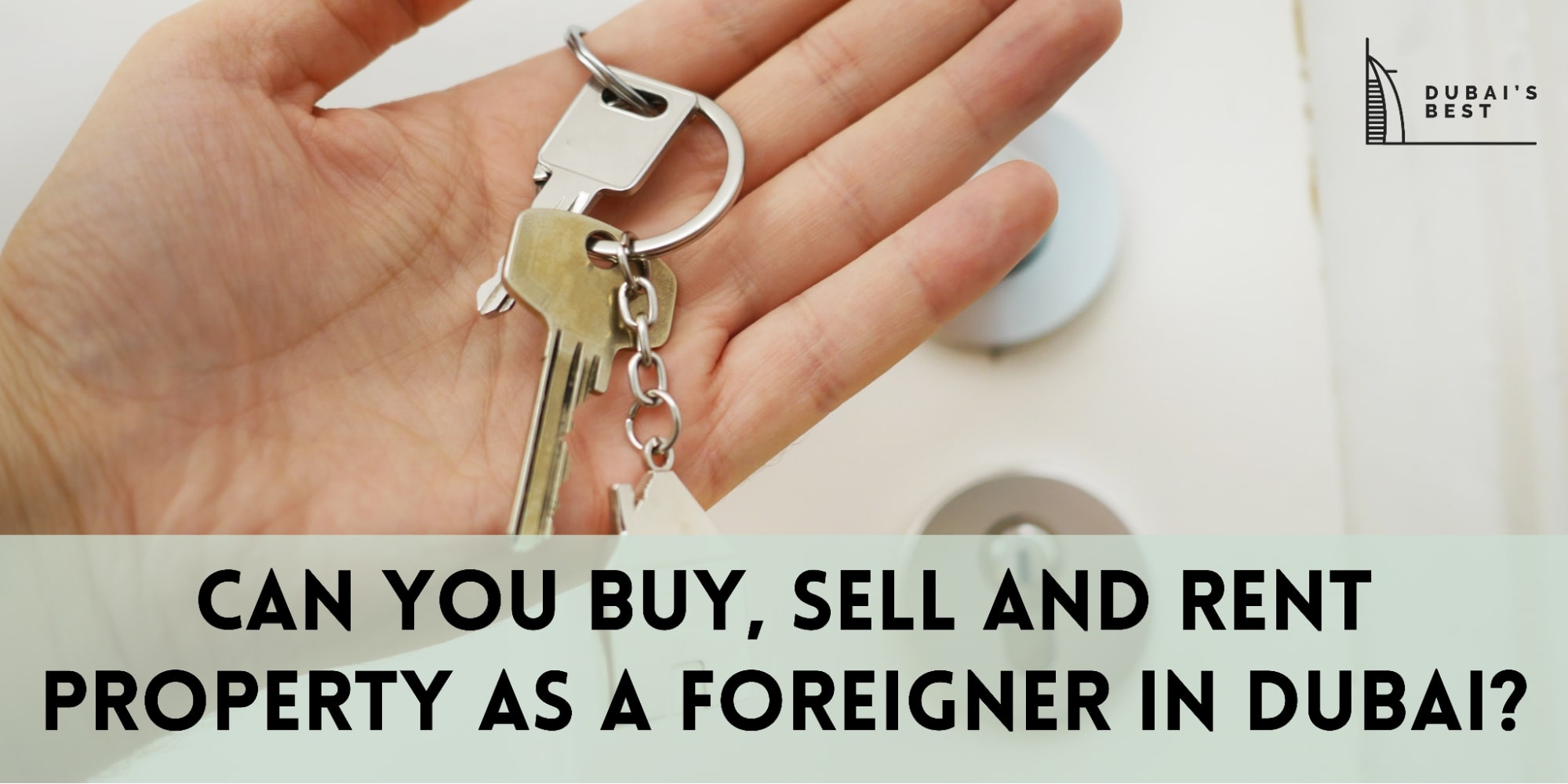 Can You Buy, Sell and Rent Property as a Foreigner in Dubai