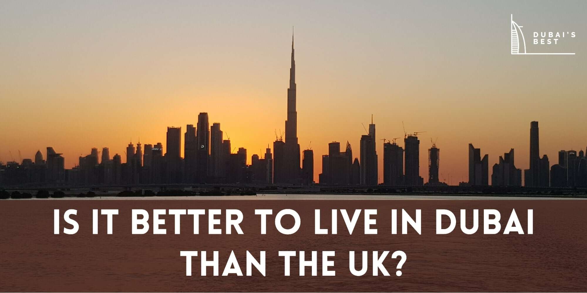 Is It Better to Live in Dubai than the UK