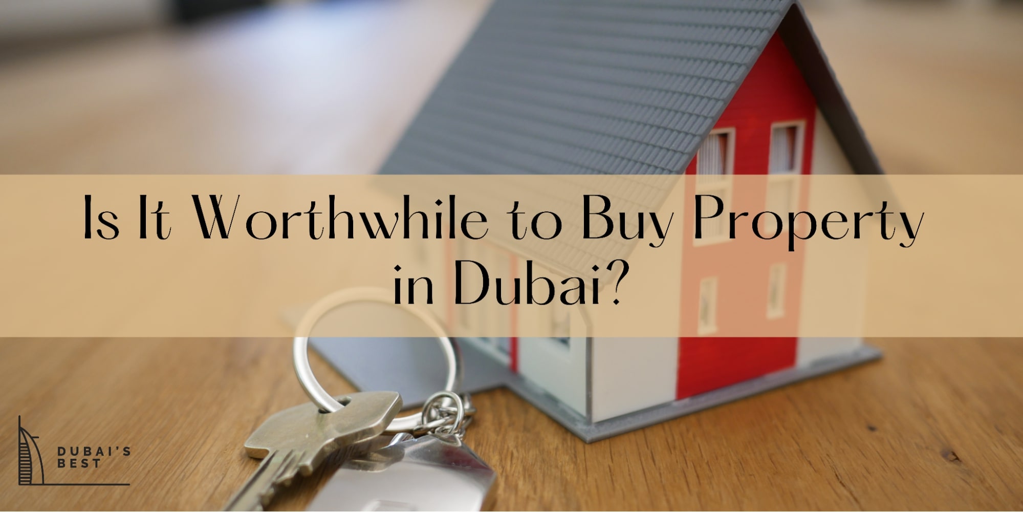 Is It Worthwhile to Buy Property in Dubai