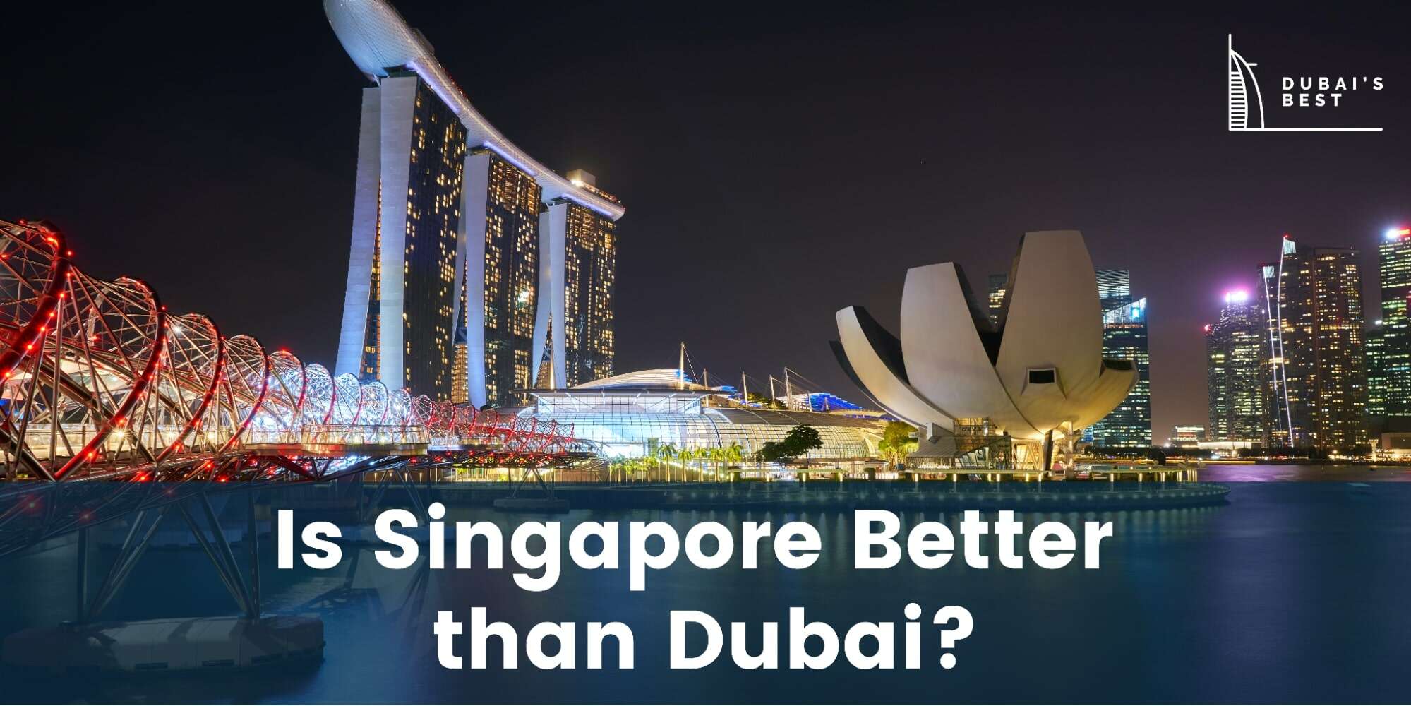 Is Singapore Better than Dubai