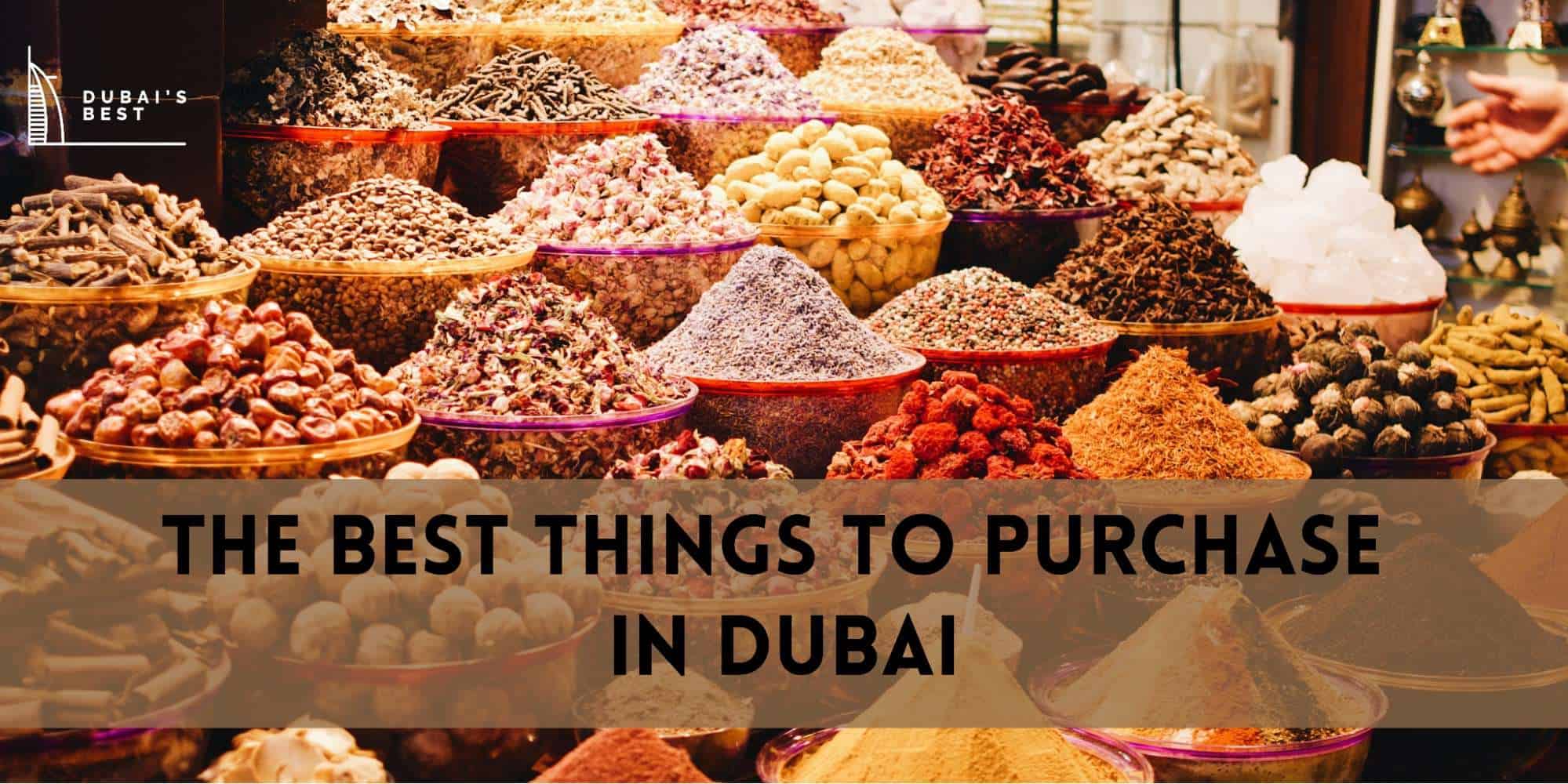 The Best Things to Purchase in Dubai