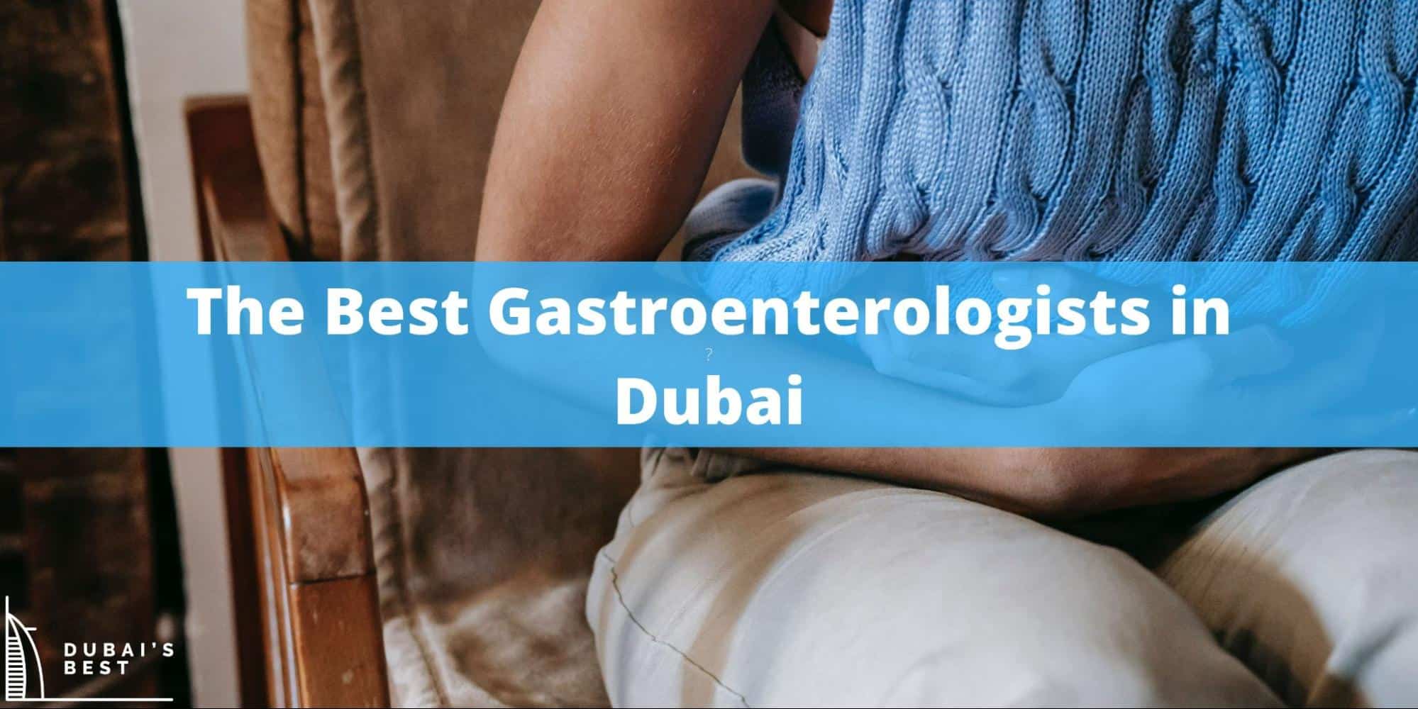 5 Best Gastroenterologists in Dubai