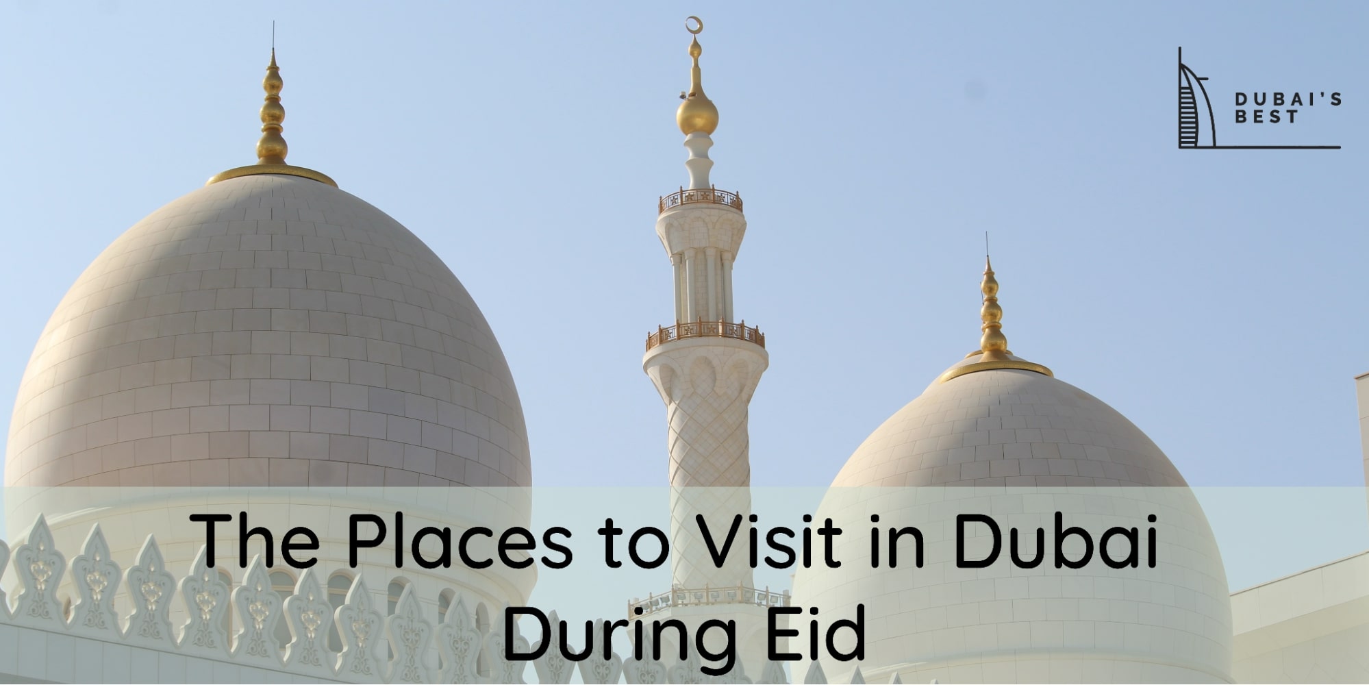 The Places in Dubai to Visit During Eid