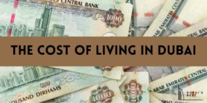 The Cost of Living in Dubai