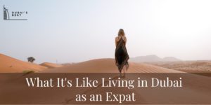What It’s Like Living in Dubai as an Expat