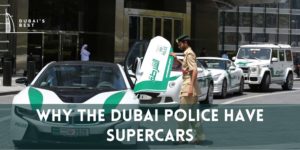 Why the Dubai Police Have Supercars