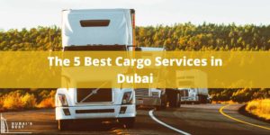 5 Best Cargo Services in Dubai