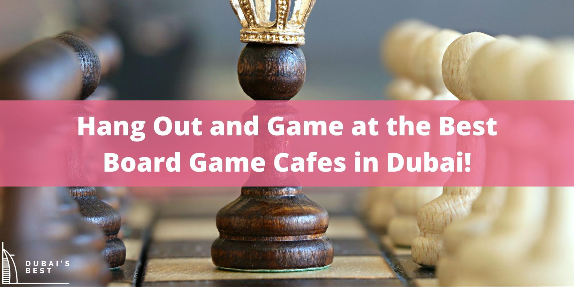 5 Best Board Game Cafes in Dubai