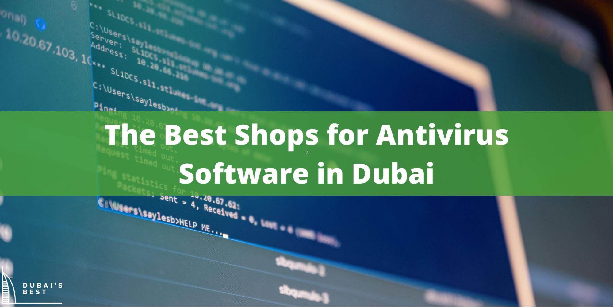 Best Shops for Antivirus Software in Dubai
