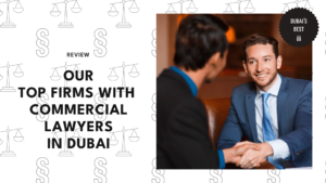 Best Firms with Commercial Lawyers in Dubai