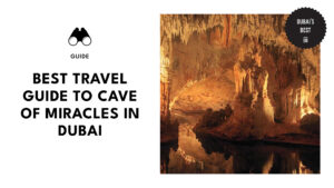 guide-to-cave-of-miracles-dubai