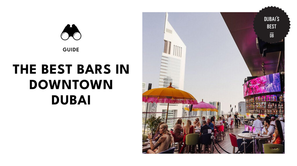 11 Downtown Dubai Bars for the Best Sips, Views, and Vibes [2026]